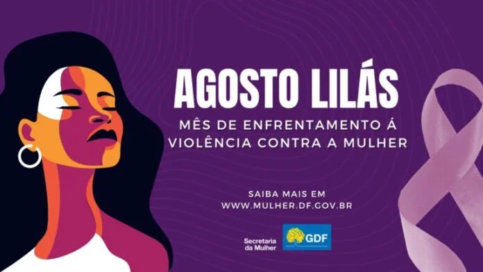 ‘Agosto Lilás’ vai conscientizar sobre o fim da violência contra a mulher brasilia