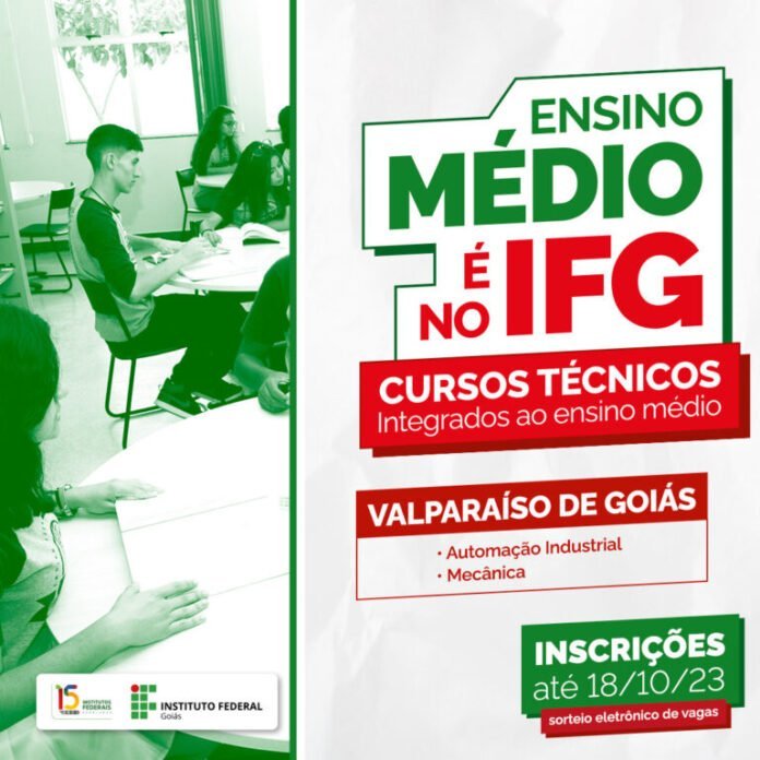 IFG VALPARAÍSO ABRE INSCRIÇÕES PARA A SELEÇÃO DOS CURSOS TÉCNICOS INTEGRADOS AO ENSINO MÉDIO brasilia