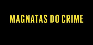 Netflix revela trailer oficial da série “Magnatas do Crime”