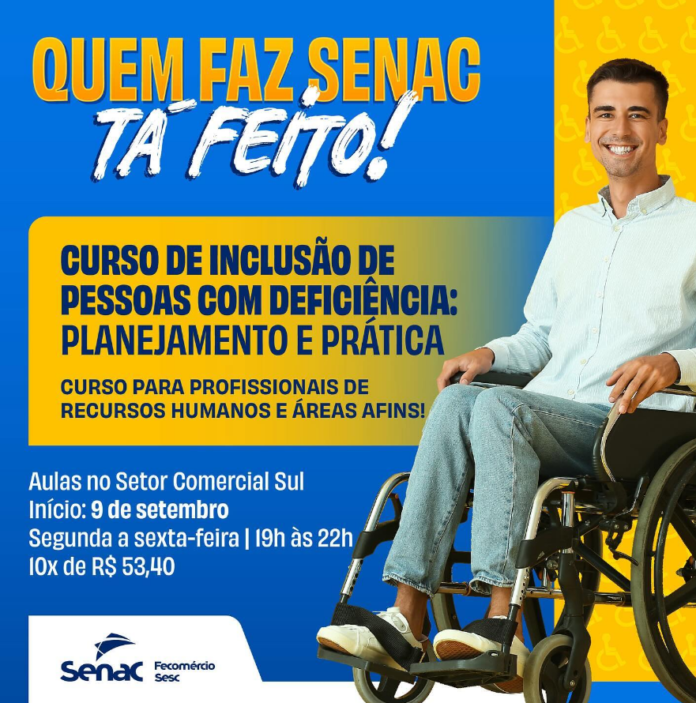 Curso do Senac-DF fomenta inclusão pessoas com deficiência brasilia