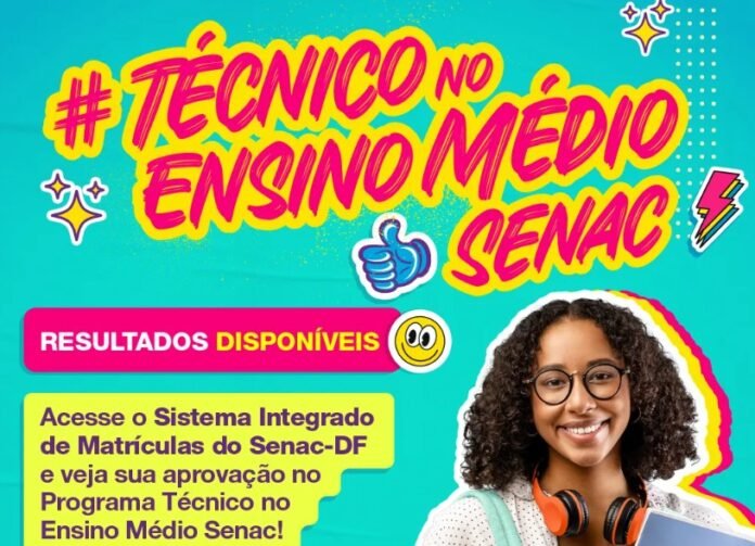Senac-DF divulga resultados do Programa Técnico no Ensino Médio