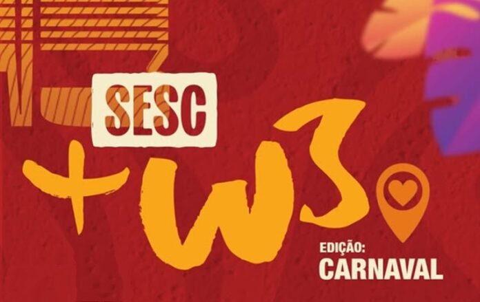 Sesc +W3 celebra o Carnaval neste final de semana na 504 Sul BRASILIA SESC