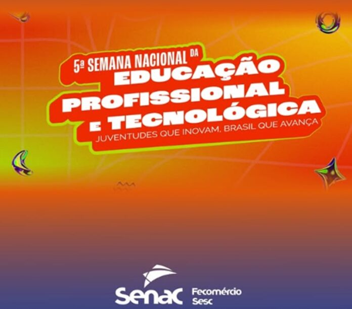 Senac participa da 5ª Semana Nacional da Educação Profissional e Tecnológica brasilia senac