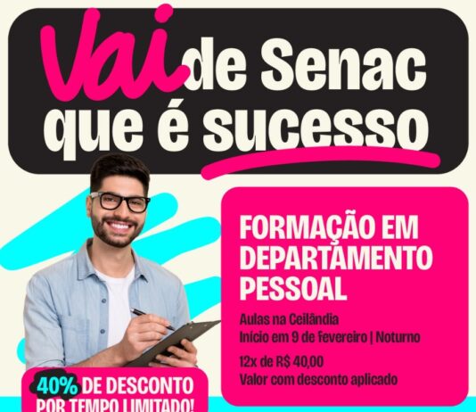 Senac-DF abre últimas vagas para curso de Formação em Departamento Pessoal na Ceilândia