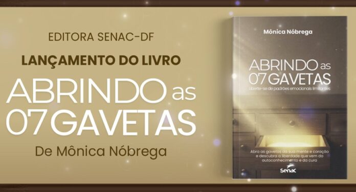 Editora Senac-DF lança livro “Abrindo as 7 Gavetas”, de Mônica Nóbrega, sobre emoções brasilia senac