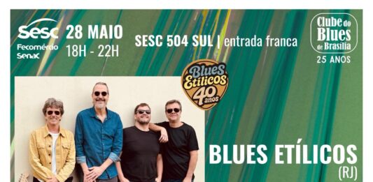 Sesc da 504 Sul recebe Blues Etílicos e Brazilian Blues Band em apresentações gratuitas