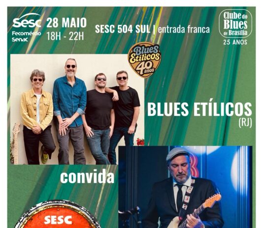 Sesc da 504 Sul recebe Blues Etílicos e Brazilian Blues Band em apresentações gratuitas