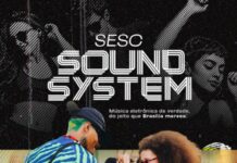 Sesc Sound System agita o Setor Comercial Sul com dois dias de música eletrônica e atrações nacionais