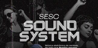 Sesc Sound System agita o Setor Comercial Sul com dois dias de música eletrônica e atrações nacionais