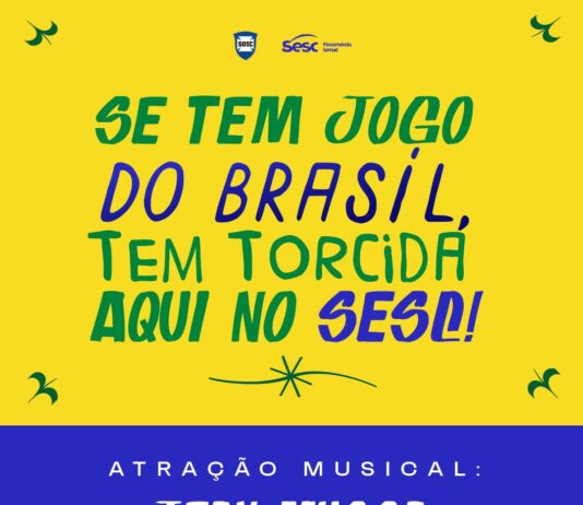 Com roda de Samba, brincadeiras e distribuição de brindes, SESC da 504 Sul transmite segundo jogo do Brasil na Copa do Mundo