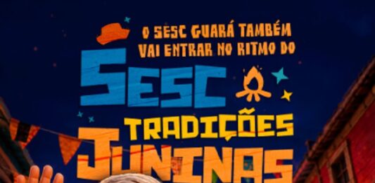 Sesc Guará promove arraiá gratuito com música, quadrilha e atrações culturais no dia 26